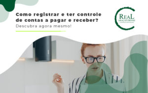 Como Registrar E Ter Controle De Contas A Pagar E Receber Descubra Agora Mesmo Blog (1) (1) - Real Araçatubense Contabilidade & Gestão Empresarial